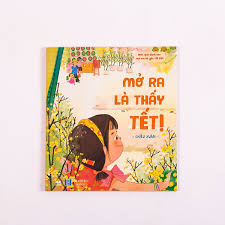 Mở ra là thấy Tết